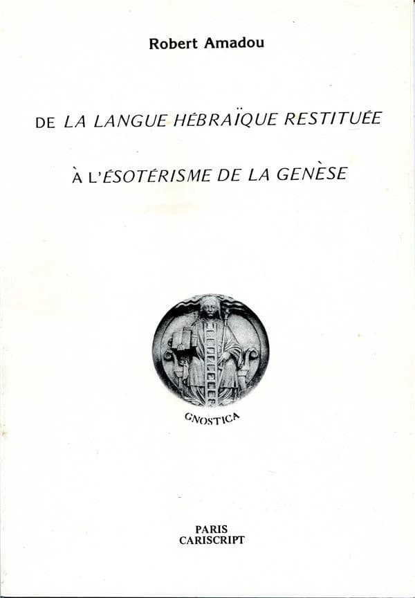 De "La Langue hébraïque restitutée" à l'"Ésotérisme de la Genèse"