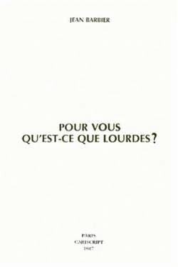 Pour vous qu est-ce que lourdes ?