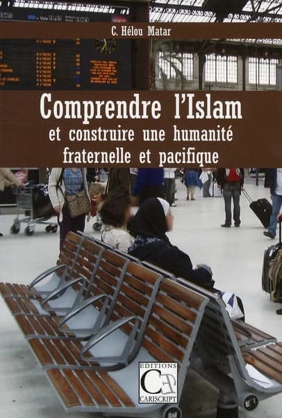 Comprendre l'islam et construire une humanité fraternelle et pacifique