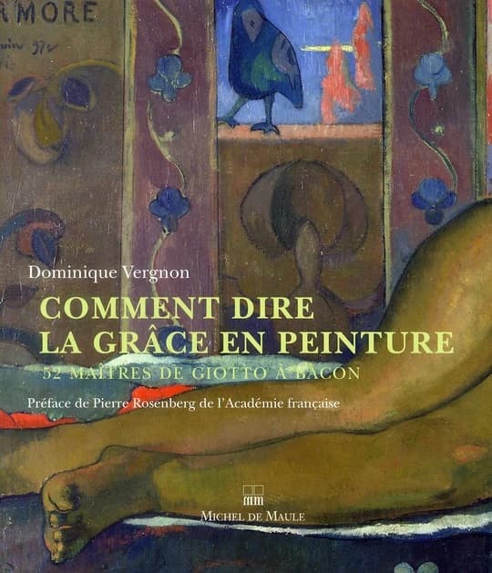 Comment dire la grâce en peinture : 52 maîtres de Giotto à Bacon