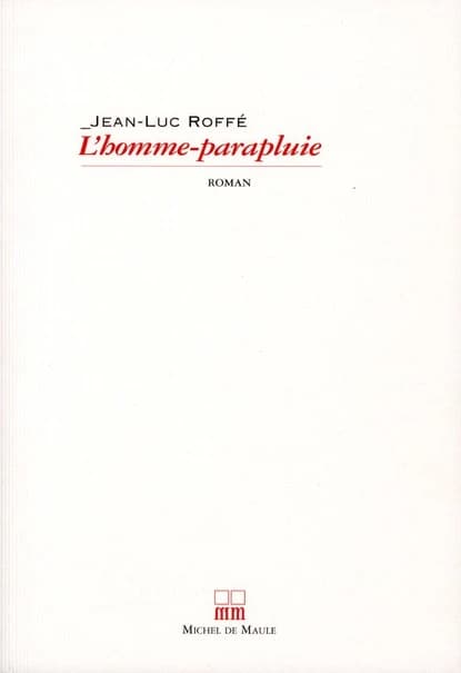 L'homme-parapluie : roman