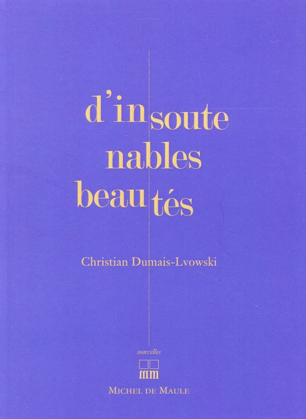D'insoutenables beautés