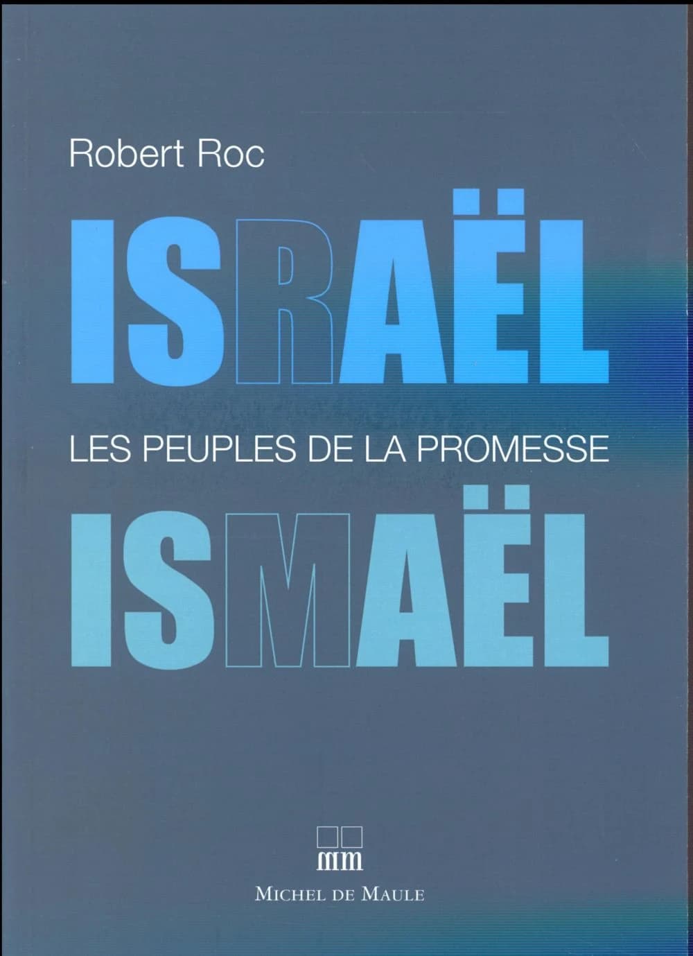 Israël-Ismaël : les peuples de la promesse