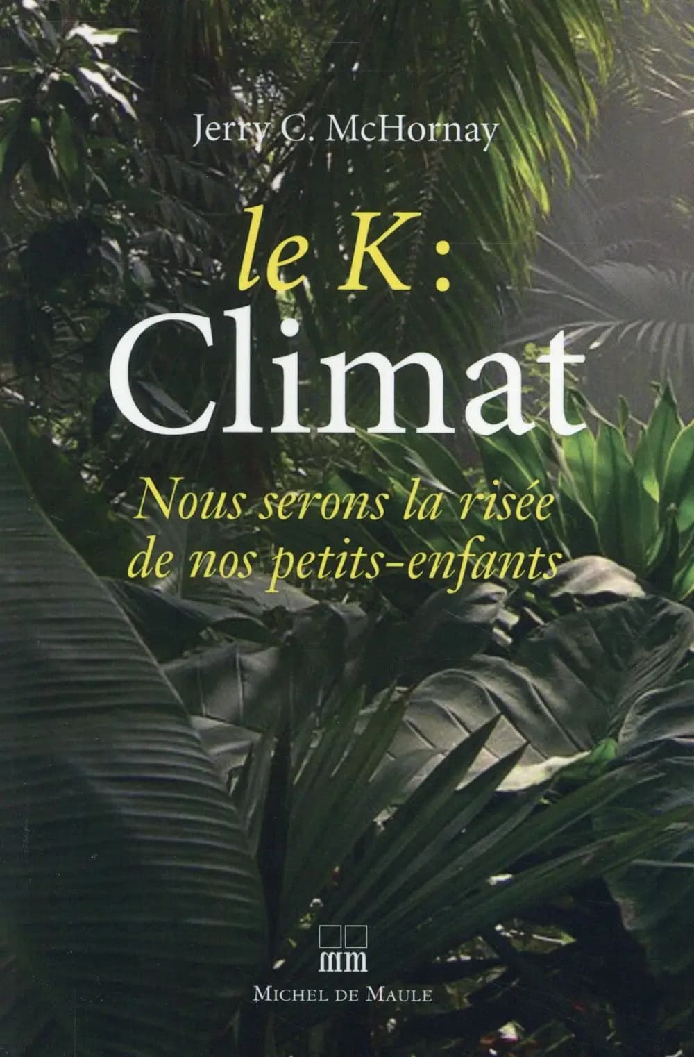 Le K : climat : nous serons la risée de nos petits-enfants