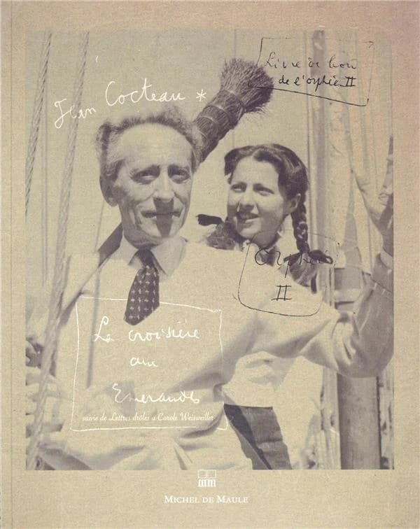 La croisière aux émeraudes : livre de bord de l'Orphée II ; suivie de Lettres drôles à Carole Weisweiller, [1952-1963]
