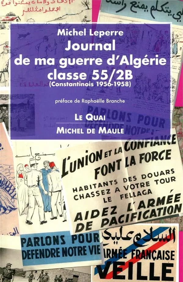 Journal de ma guerre d'Algérie : classe 55-2B (Constantinois 1956-1958)
