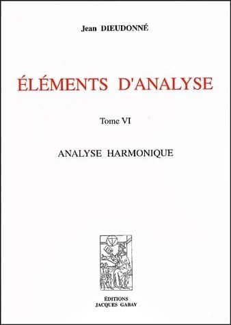 Analyse harmonique ([Reprod. en fac-sim.]) Jean Dieudonné
