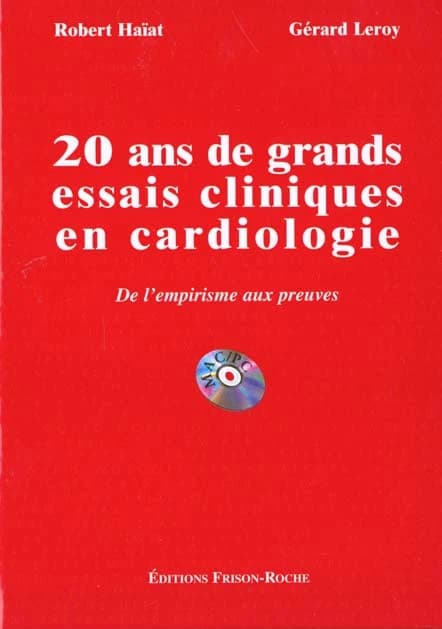20 ans de grands essais cliniques en cardiologie : de l'empirisme aux preuves