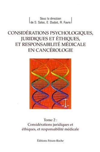 Considérations juridiques et éthiques, et responsabilité médicale en cancérologie