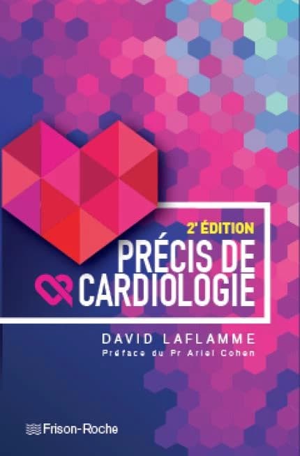 Précis de cardiologie (2e éd.) David Laflamme ; préface du Pr. Ariel Cohen