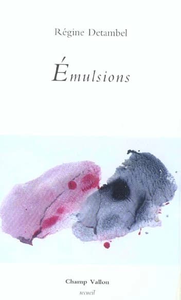 Émulsions : poèmes