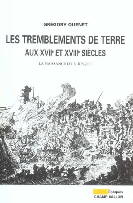Les tremblements de terre aux XVIIe et XVIIIe siècles : la naissance d'un risque