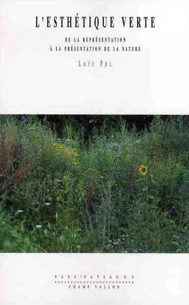 L'esthétique verte : de la représentation à la présentation de la nature
