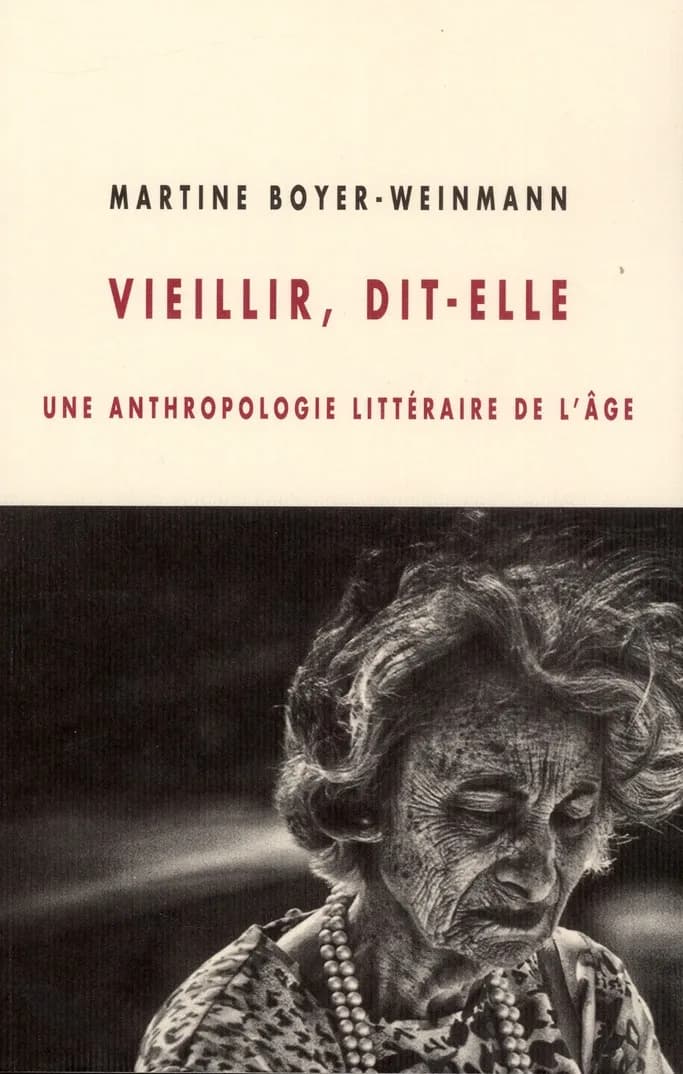 Vieillir, dit-elle : Une anthropologie littéraire de l'âge