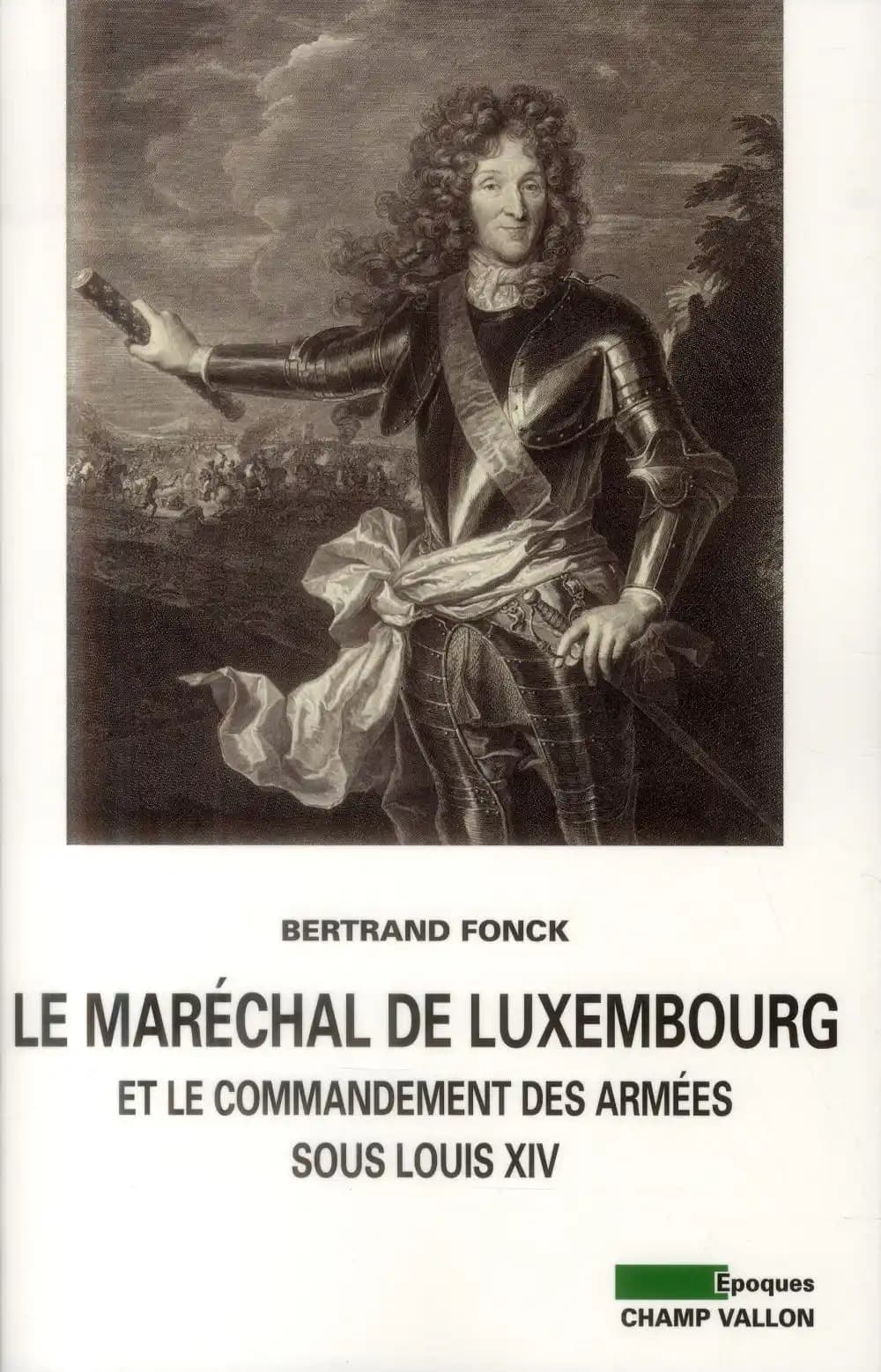 Le maréchal de Luxembourg et le commandement des armées sous Louis XIV