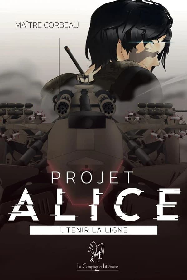 Tenir la ligne : Projet Alice. Tome I