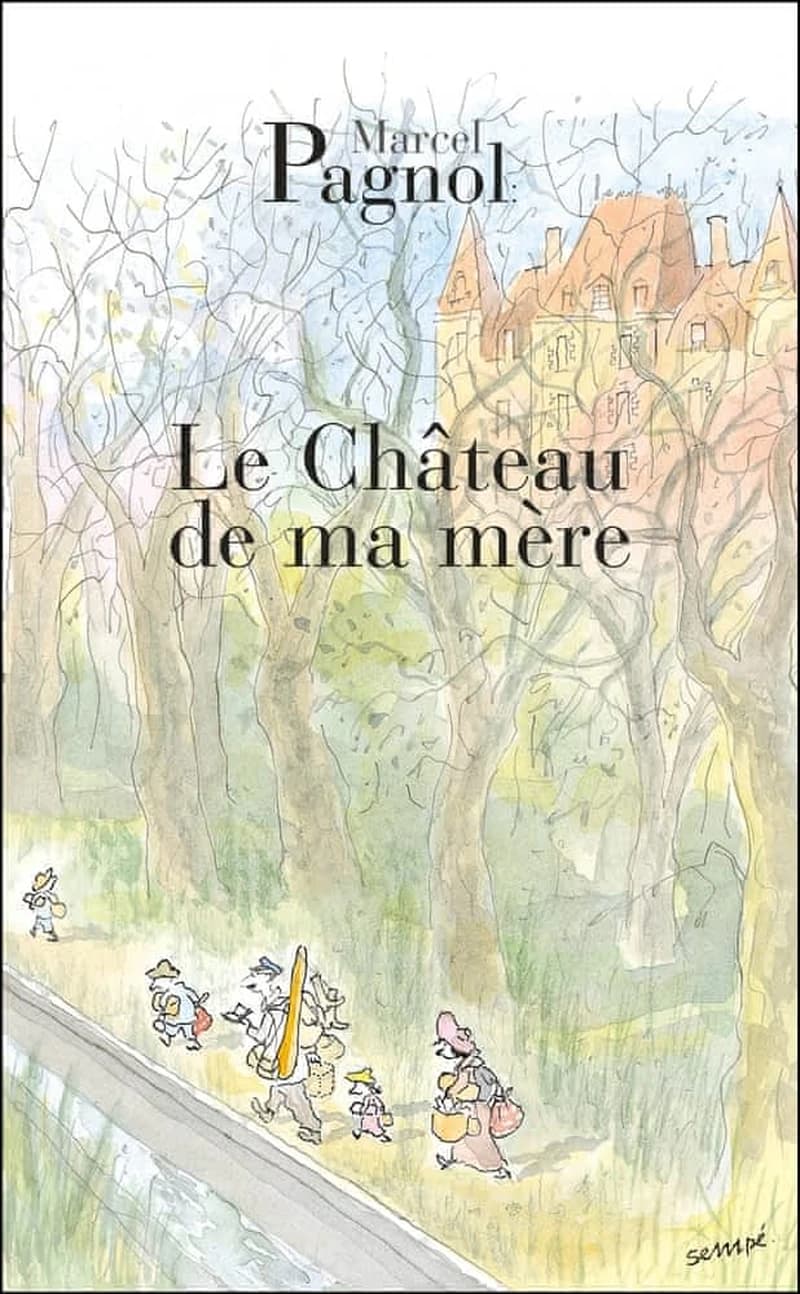 Le château de ma mère ([Nouv. éd.]) Marcel Pagnol,...