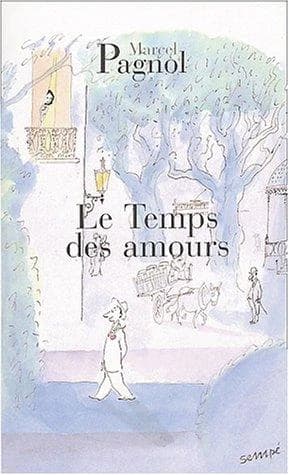 Le temps des amours ([Nouv. éd.]) Marcel Pagnol,... ; postf. de Bernard de Fallois