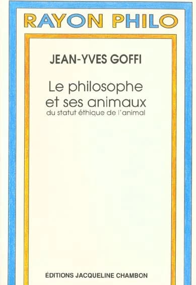 Le philosophe et ses animaux : du statut éthique de l'animal