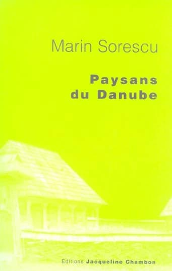 Paysans du Danube (Nouvelle éd. revue et augmentée de textes choisis par la censure) Marin Sorescu ; préfacé et traduit du roumain par Jean-Louis Courriol