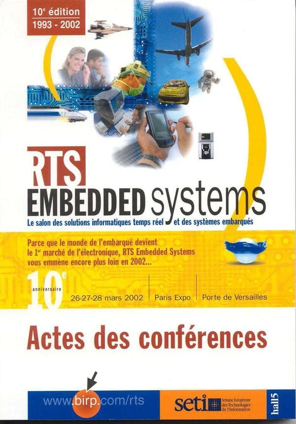 Embedded systems : [le Salon des solutions informatiques temps réel et des systèmes embarqués, 26-28 mars 2002, Paris] : [actes des conférences]