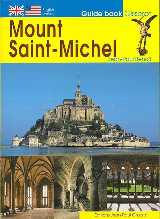 The Mont Saint-Michel (English ed.) Jean-Paul Benoît ; transl. by Marc Ferrant ; photogr., Jean-Paul Gisserot