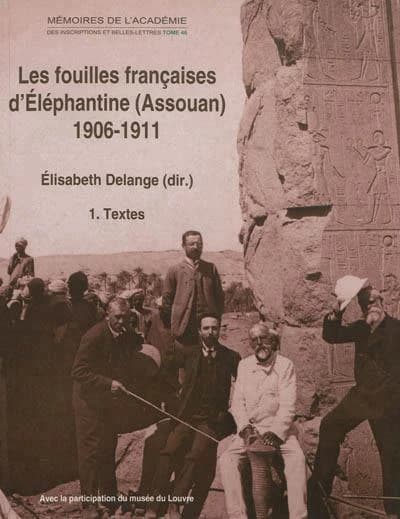 Les fouilles françaises d'Éléphantine, Assouan, 1906-1911 : les archives Clermont-Ganneau et Clédat