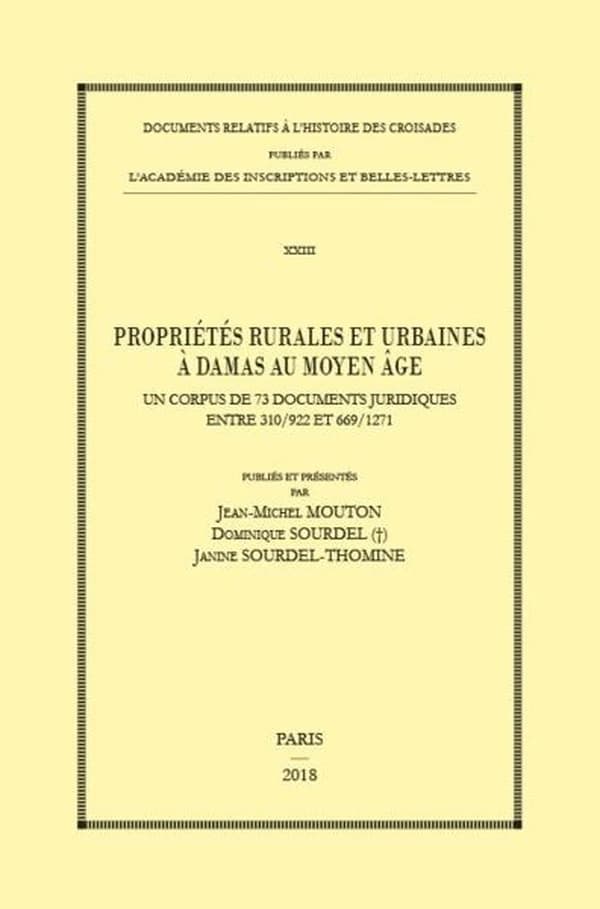 Propriétés rurales et urbaines à Damas au Moyen âge : un corpus de 73 documents juridiques entre 310-922 et 669-1271