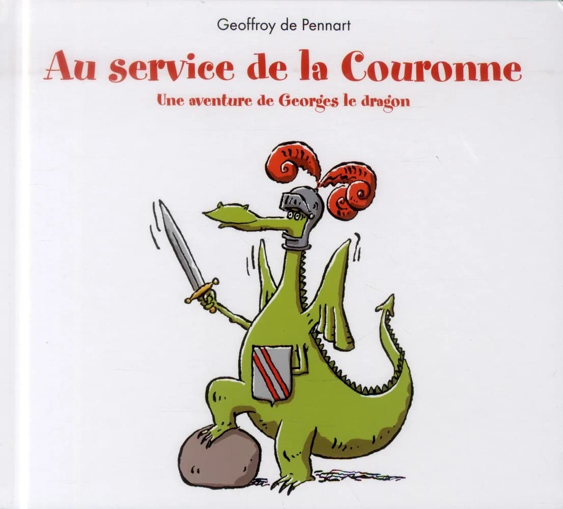 Au service de la couronne : une aventure de Georges le dragon