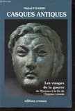 Casques antiques : visages de la guerre de Mycènes à l'Antiquité tardive