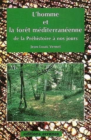 L'homme et la forêt méditerranéenne : de la préhistoire à nos jours