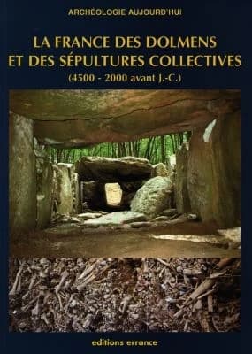 La France des dolmens et des sépultures collectives : 4500-2000 avant J.-C. : bilans documentaires régionaux
