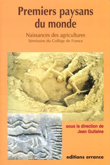 Premiers paysans du monde : naissances des agricultures : [séminaire du Collège de France]