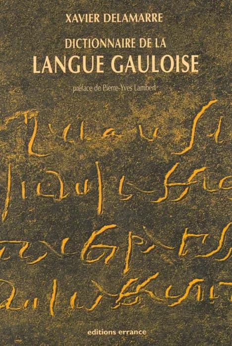 Dictionnaire de la langue gauloise : une approche linguistique du vieux-celtique continental