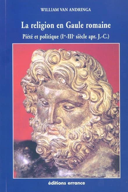 La religion en Gaule romaine : piété et politique : Ier-IIIe siècle apr. J.-C.