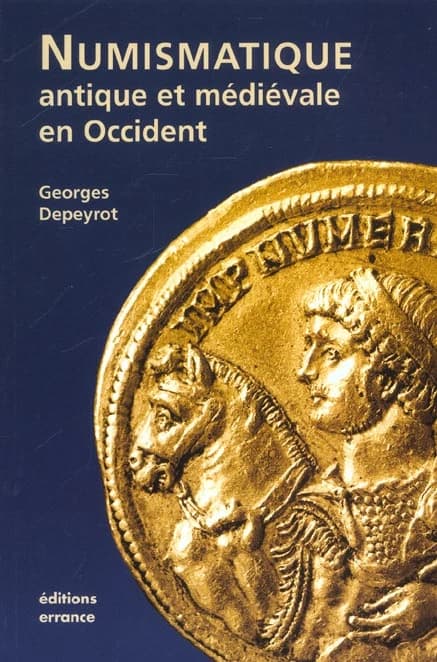 La numismatique antique et médiévale en Occident : problèmes et méthodes