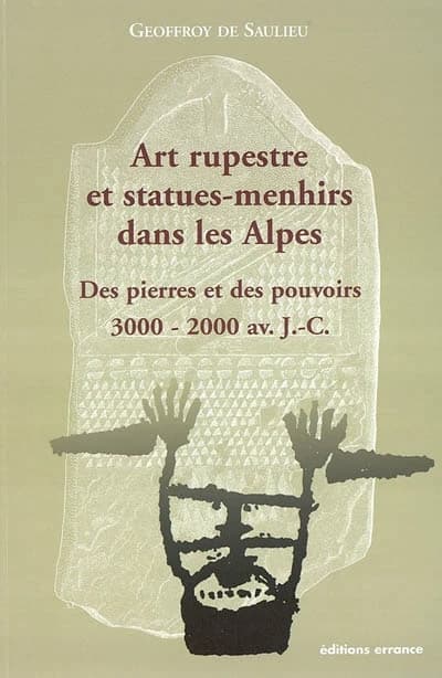 Art rupestre et statues-menhirs dans les Alpes : des pierres et des pouvoirs, 3000-2000 av. J.-C.