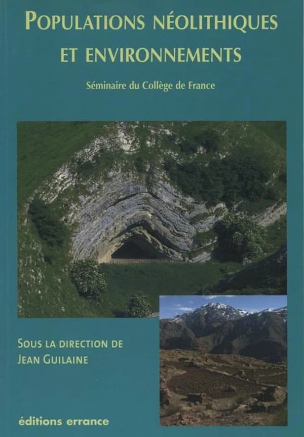 Populations néolithiques et environnements : séminaire du Collège de France, [Chaire des civilisations de l'Europe au néolithique et à l'âge du bronze, 2003]