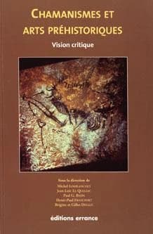 Chamanismes et arts préhistoriques : vision critique