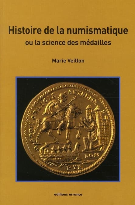Histoire de la numismatique ou La science des médailles