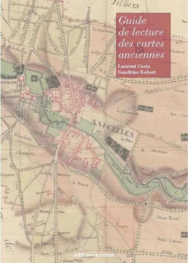 Guide de lecture des cartes anciennes : illustrations dans le Val-d'Oise et le Bassin parisien