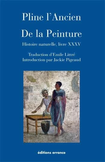 De la peinture : Histoire naturelle, livre XXXV