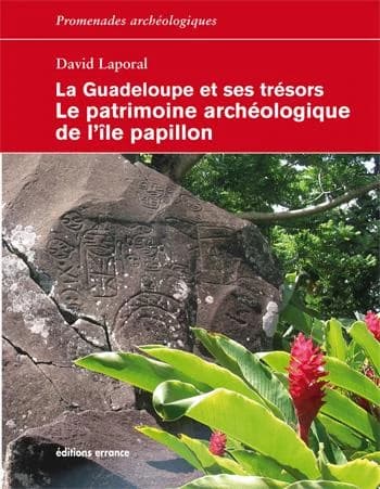 La Guadeloupe et ses trésors : le patrimoine archéologique de l'île Papillon