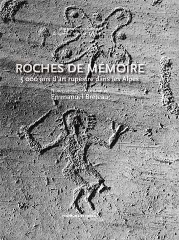 Roches de mémoire : 5000 ans d'art rupestre dans les Alpes