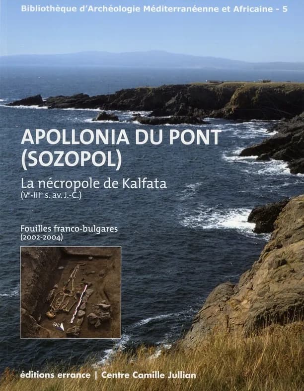 Apollonia du Pont, Sozopol : la nécropole de Kalfata, Ve-IIIe s. av. J.-C., fouilles franco-bulgares, 2002-2004