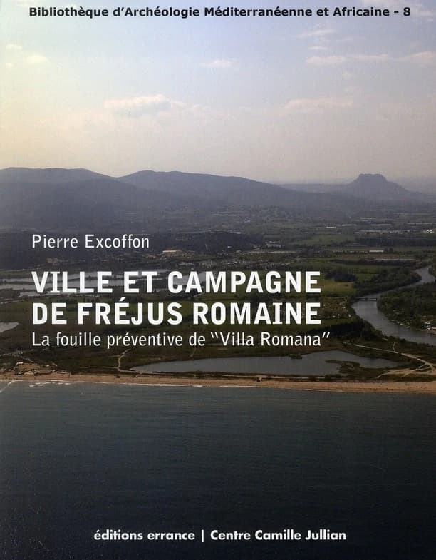 Ville et campagne de Fréjus romaine : la fouille préventive de Villa romana