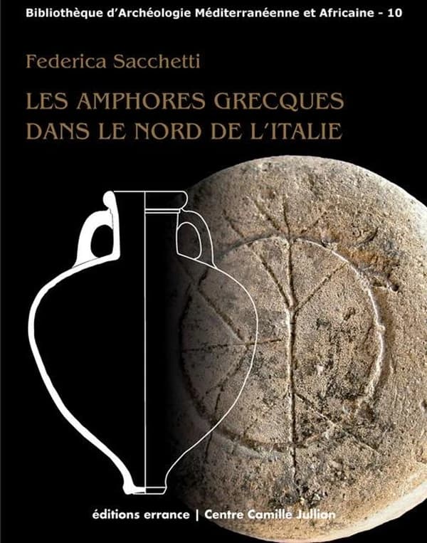 Les amphores grecques dans le Nord de l'Italie : échanges commerciaux entre les Apennins et les Alpes aux époques archaïque et classique
