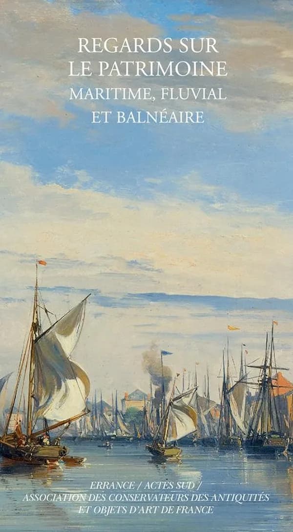 Regards sur le patrimoine maritime, fluvial et balnéaire : [actes du colloque de l'Association des conservateurs des antiquités et objets d'art de France, Le Croisic, 27 septembre-29 septembre 2018]
