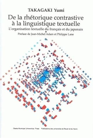 De la rhétorique contrastive à la linguistique textuelle : l'organisation textuelle du français et du japonais