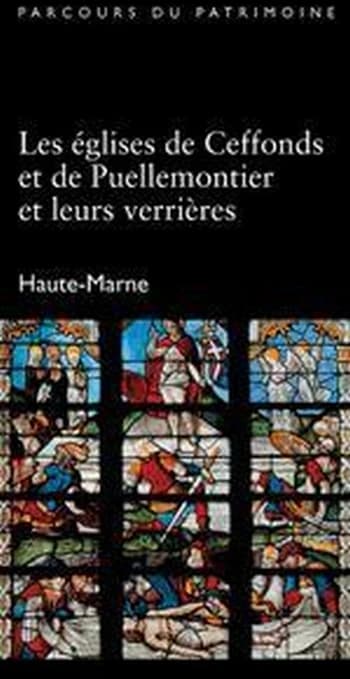 Les églises de Ceffonds et de Puellemontier et leurs verrières : Haute-Marne